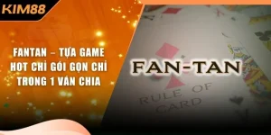Fantan – Tựa Game Hot Chỉ Gói Gọn Chỉ Trong 1 Ván Chia