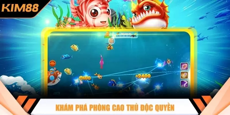 Khám phá phòng cao thủ độc quyền