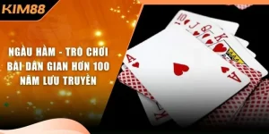 Ngầu Hầm - Trò Chơi Bài Dân Gian Hơn 100 Năm Lưu Truyền